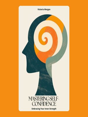 cover image of Mastering Self-Confidence